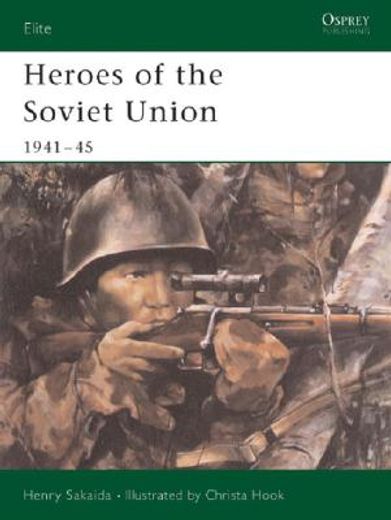 Heroes of the Soviet Union 1941-45 (en Inglés)