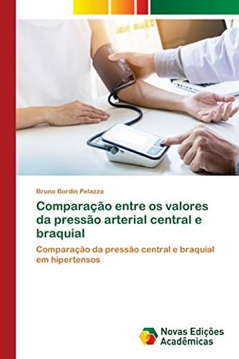 Comparação Entre os Valores da Pressão Arterial Central e Braquial: Comparação da Pressão Central e Braquial em Hipertensos (in Portuguese)