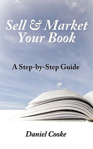 sell & market your book,a step-by-step guide