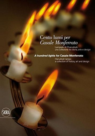 a hundred lights for casale monferrato,hanukkah lamps: a collection of history, art, and design