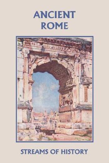 streams of history: ancient rome (yesterday"s classics)