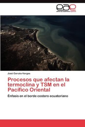 procesos que afectan la termoclina y tsm en el pac fico oriental (in Spanish)