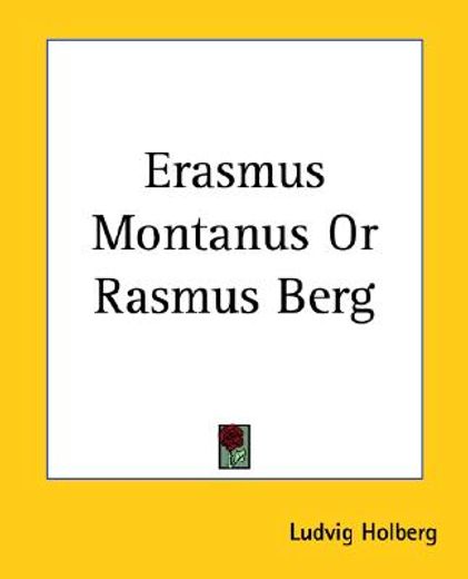 erasmus montanus or rasmus berg
