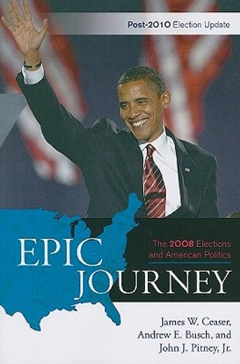 epic journey,the 2008 elections and american politics, post-2010 election update