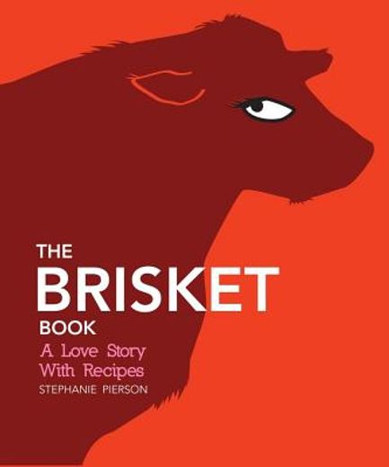 the brisket book,a love story with recipes