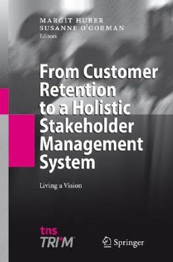 from customer retention to a holistic stakeholder management system,living a vision