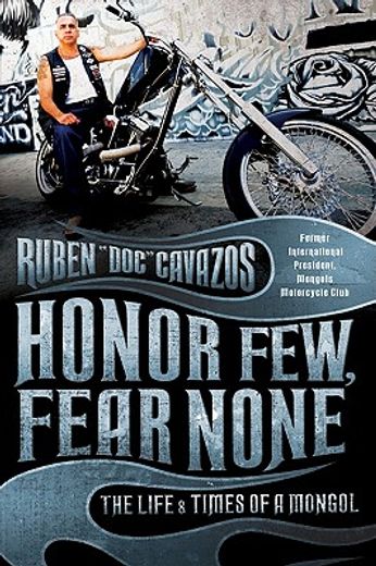 honor few, fear none,the life and times of a mongol (en Inglés)