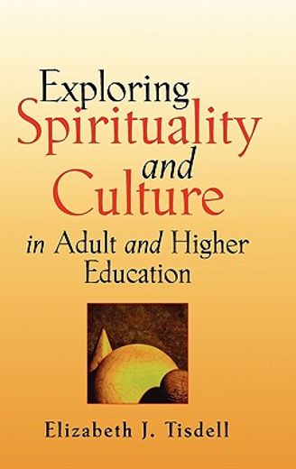 exploring spirituality and culture in adult and higher education (in English)