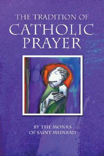 the tradition of catholic prayer (en Inglés)