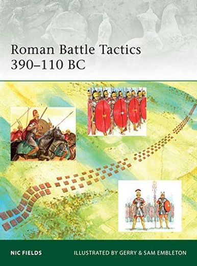 Roman Battle Tactics 390-110 BC (en Inglés)
