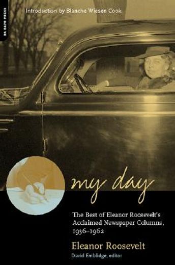 my day,the best of eleanor roosevelt´s acclaimed newspaper columns, 1936-1962