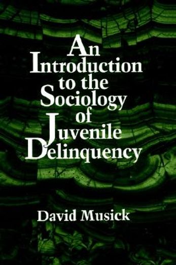 an introduction to the sociology of juvenile delinquency