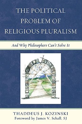 the political problem of religious pluarlism,and why philosophers can´t solve it