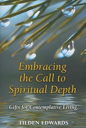 embracing the call to spiritual depth,gifts for comtemplative living (en Inglés)
