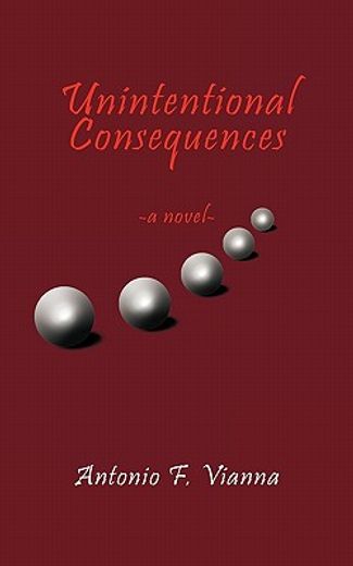 unintentional consequences,a novel