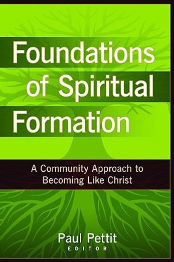 foundations of spiritual formation,a community approach to becoming like christ