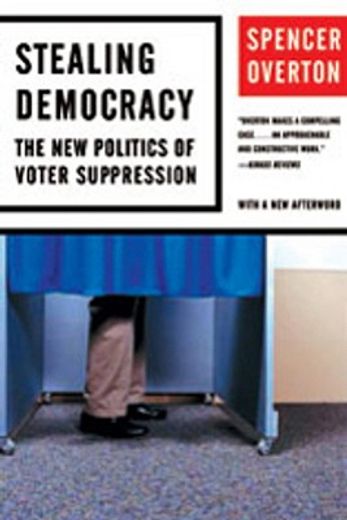 stealing democracy,the new politics of voter suppression