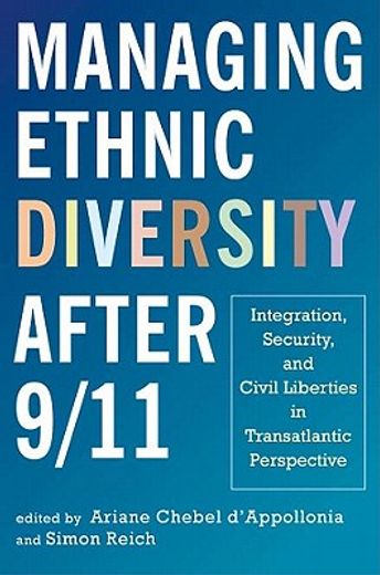 managing ethnic diversity after 9/11,integration, security, and civil liberties in transatlantic perspective