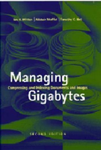 managing gigabytes,compressing and indexing documents and images