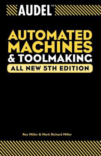 audel automated machines and toolmaking (in English)