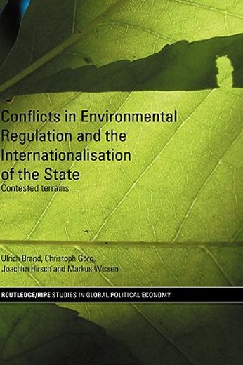 conflicts in environmental regulation and the internationalization of the state,contested terrains