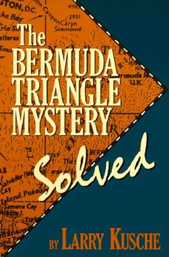 the bermuda triangle mystery solved (en Inglés)