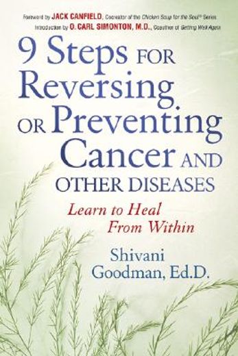 9 steps for reversing or preventing cancer and other diseases,learn to heal from within