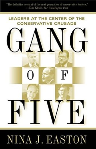 gang of five,leaders at the center of the conservative ascendacy