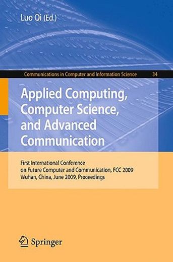 applied computing, computer science, and advanced communication,first international conference on future computer and communication, fcc 2009, wuhan, china, june 6-