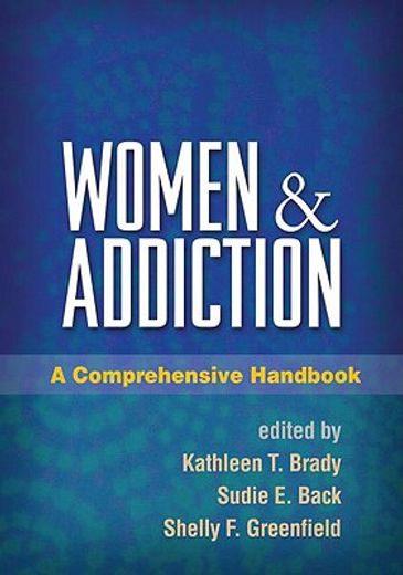 Women and Addiction: A Comprehensive Handbook (en Inglés)