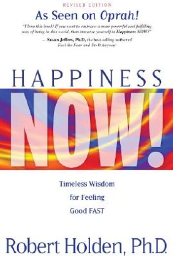 happiness now!,timeless wisdom for feeling good fast (en Inglés)