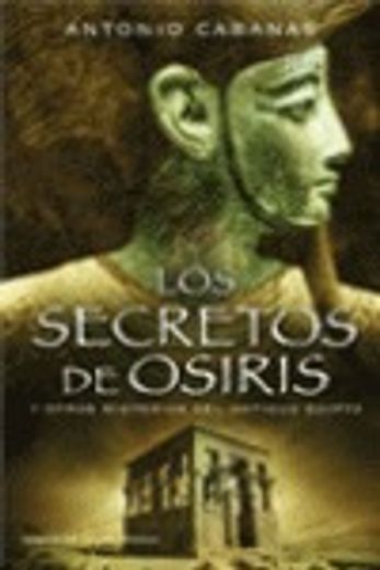 los secretos de osiris y otros misterios del antiguo egipto (in Spanish)