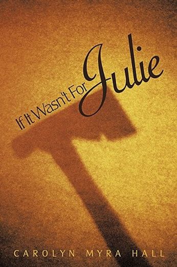 if it wasn´t for julie