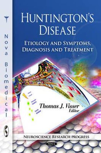 huntington`s disease,etiology and symptoms, diagnosis and treatment