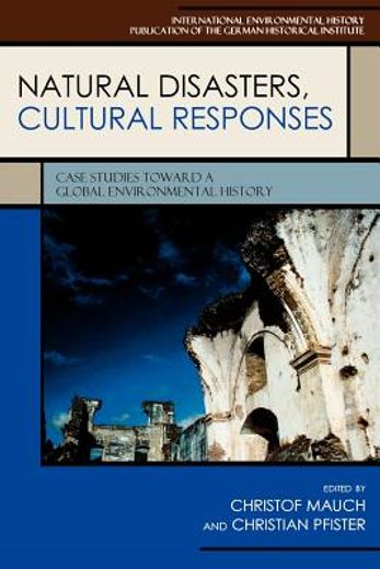 natural disasters, cultural responses,case studies toward a global environmental history