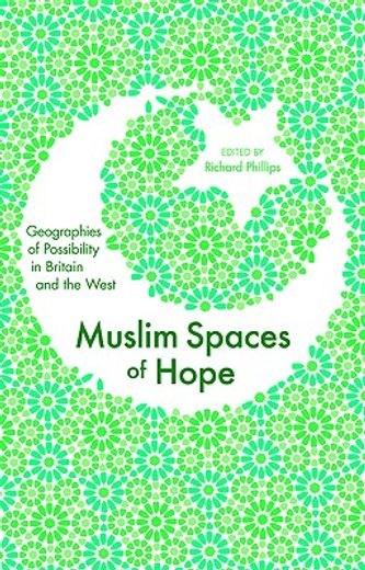 muslim spaces of hope,geographies as possibility in britain and the west