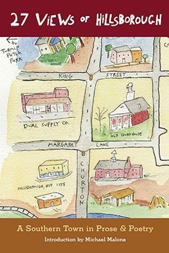 27 views of hillsborough,a southern hometown in prose & poetry (en Inglés)
