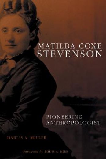 Matilda Coxe Stevenson,Pioneering Anthropologist