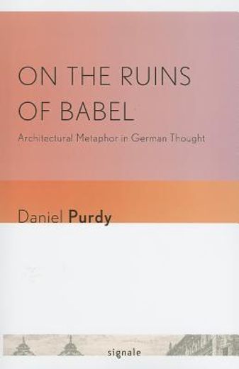 on the ruins of babel,architectural metaphor in german thought
