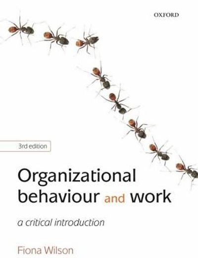 organizational behaviour and work,a critical introduction