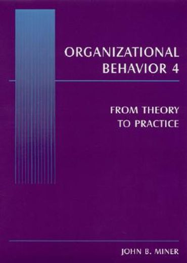 organizational behavior 4,from thoery to practice