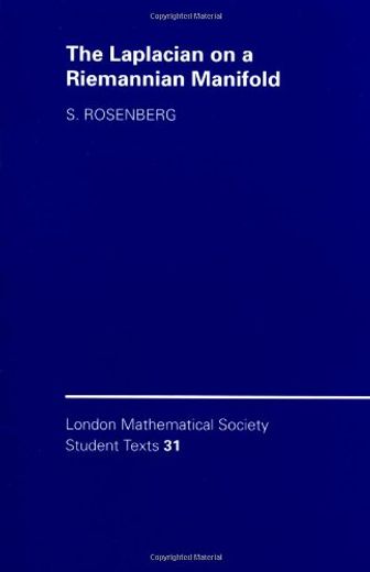 The Laplacian on a Riemannian Manifold: An Introduction to Analysis on Manifolds (London Mathematical Society Student Texts, Series Number 31) (en Inglés)