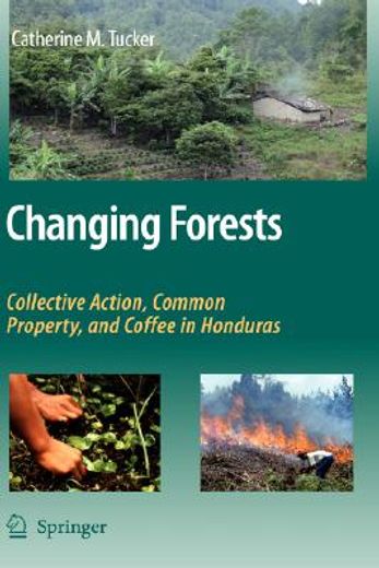 changing forests,collective action, common property, and coffee in honduras