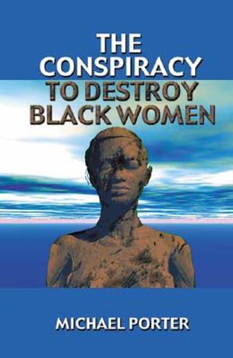 the conspiracy to destroy black women (in English)