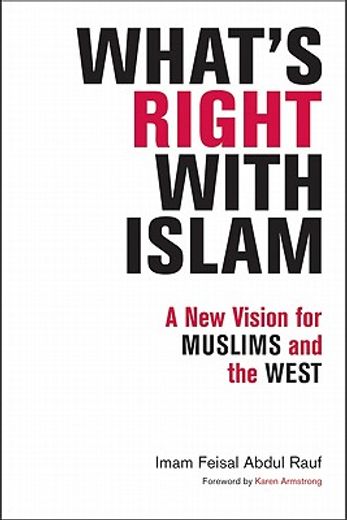 what´s right with islam,a new vision for muslims and the west (en Inglés)