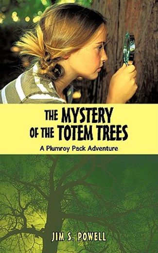 the mystery of the totem trees,a plumroy pack adventure