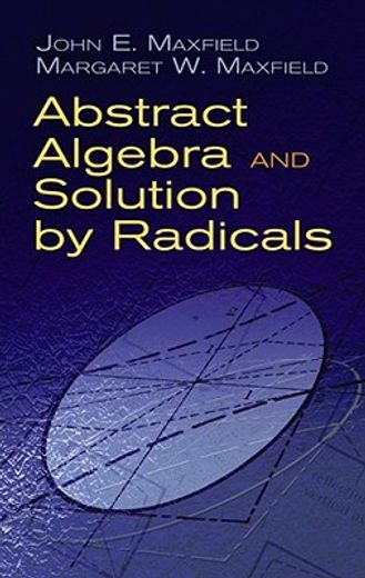 abstract algebra and solution by radicals (en Inglés)
