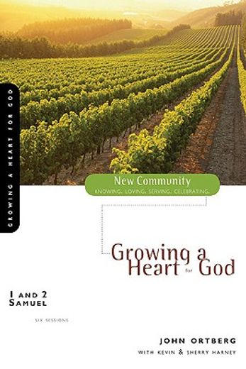 1 and 2 samuel: growing a heart for god (en Inglés)