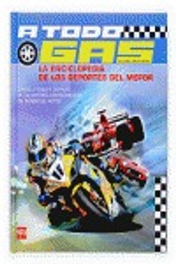 A todo gas: La enciclopedia de los deportes de motor (Enciclopedias)