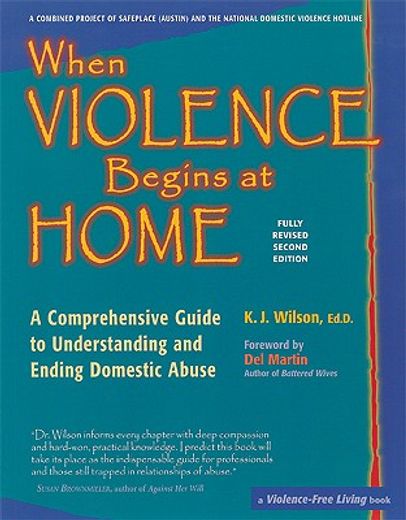 when violence begins at home,a comprehensive guide to understanding and ending domestic abuse (en Inglés)